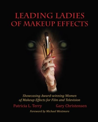 Leading Ladies of Makeup Effects: Showcasing the Award-Winning Women of Makeup Effects for Film and Television