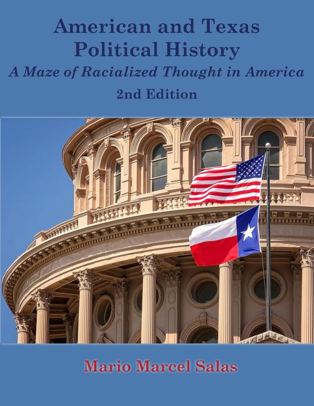 American and Texas Political History: A Maze of Racialized Thought in America, 2nd Edition