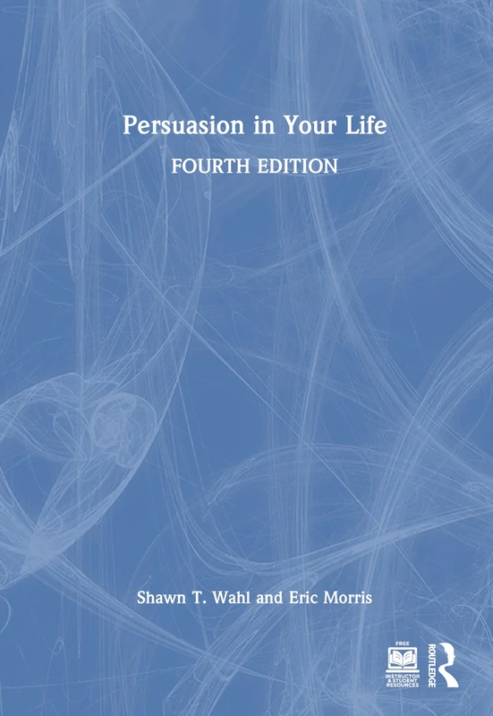 Routledge Persuasion in Your Life - Leadership Skills Book