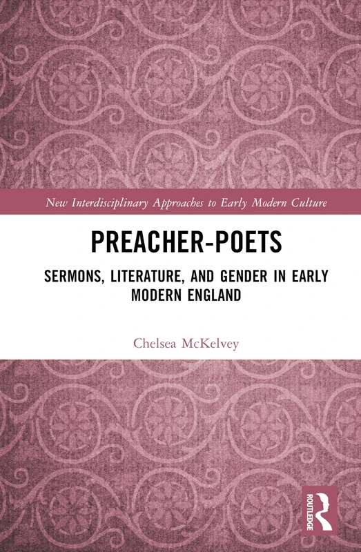 Preacher-Poets: Sermons, Literature, and Gender in Early Modern England (New Interdisciplinary Approaches to Early Modern Culture) - Image 1
