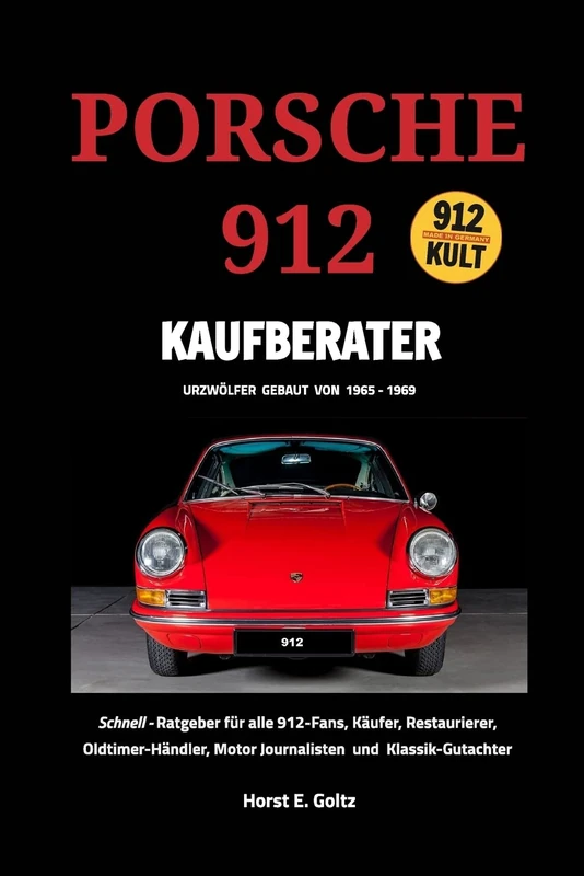 Porsche 912 Kaufberater: Schnell-Ratgeber für alle Porsche 912-Fans,