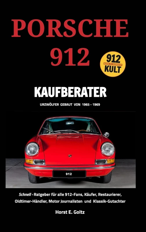 Porsche 912 Kaufberater: Schnell-Ratgeber für alle Porsche 912-Fans,