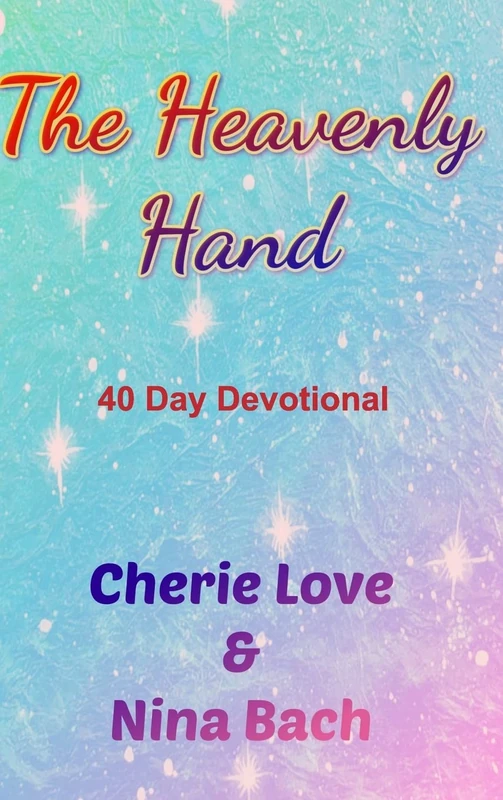 The Heavenly Hand: 40 Day Devotional
