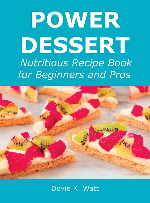 Power Dessert: Nutritious Recipe Book for Beginners and Pros - Image 1