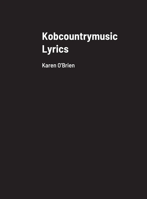 Kobcountrymusic Lyrics: Karen O'Brien