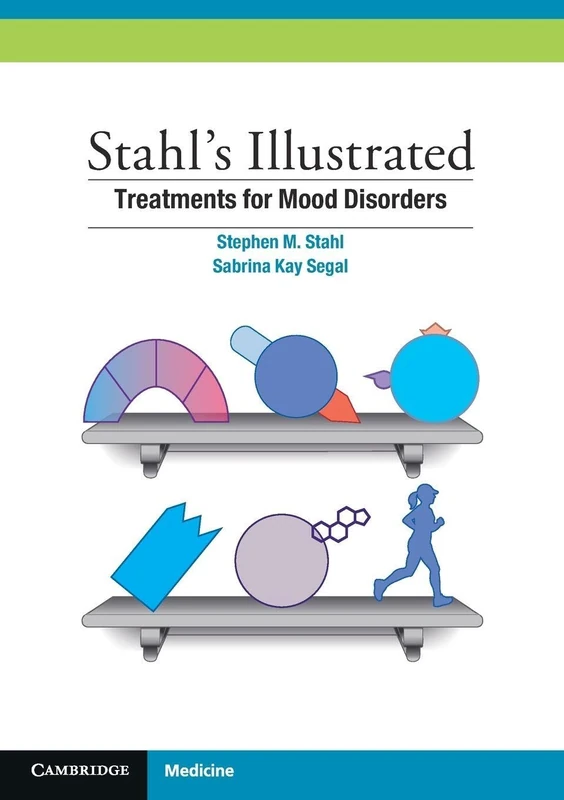 Stahl's Illustrated Treatments for Mood Disorders
