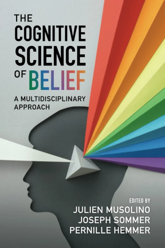 The Cognitive Science of Belief: A Multidisciplinary Approach