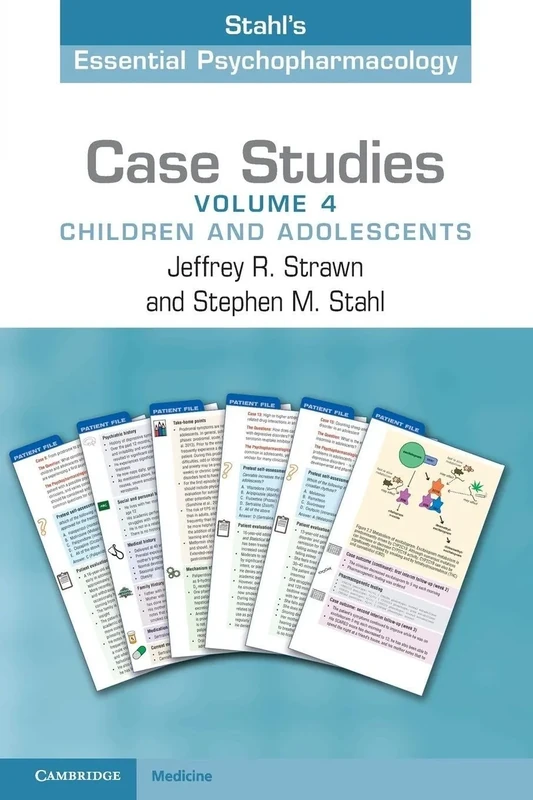 Case Studies: Stahl's Essential Psychopharmacology: Children and Adolescents: 4