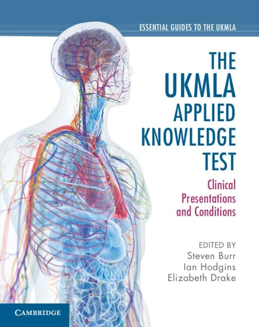 The UKMLA Applied Knowledge Test: Clinical Presentations and Conditions (Essential Guides to the UKMLA)