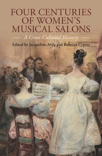 Four Centuries of Women's Musical Salons: A Cross-Cultural History