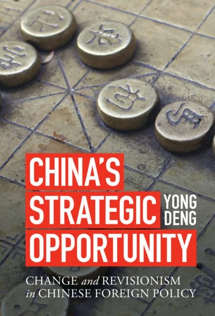 China's Strategic Opportunity: Change and Revisionism in Chinese Foreign Policy
