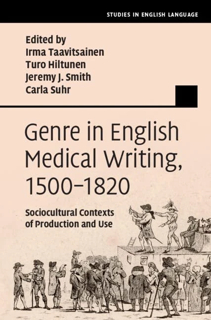 Genre in English Medical Writing, 1500–1820: Sociocultural Contexts of Production and Use (Studies in English Language)