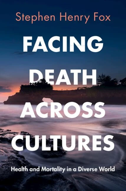 Facing Death Across Cultures: Health and Mortality in a Diverse World