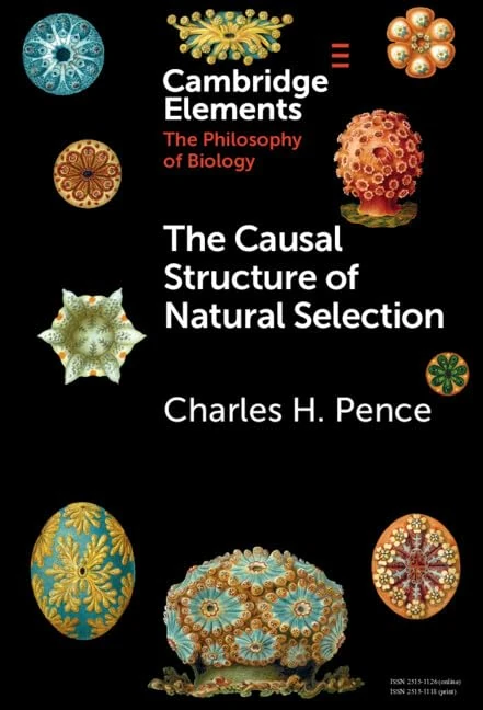 The Causal Structure of Natural Selection (Elements in the Philosophy of Biology)