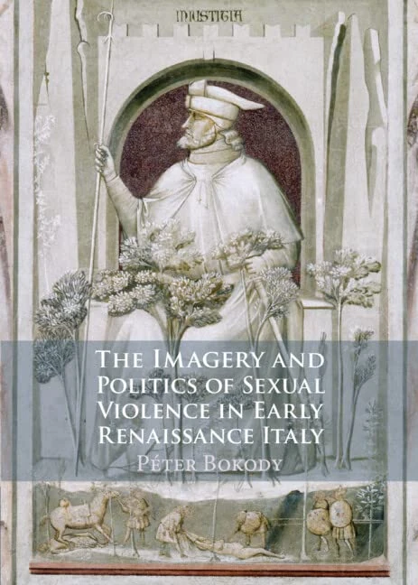 The Imagery and Politics of Sexual Violence in Early Renaissance Italy - Image 1