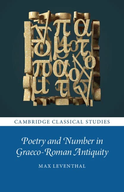 Poetry and Number in Graeco-Roman Antiquity (Cambridge Classical Studies)