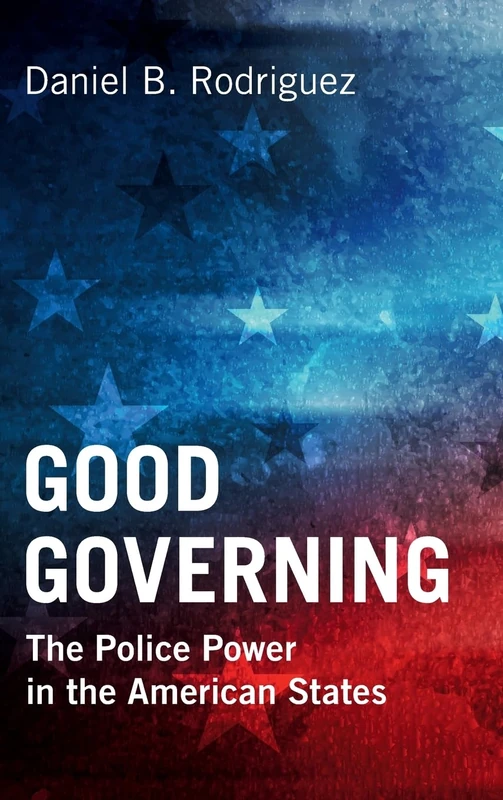 Good Governing: The Police Power in the American States