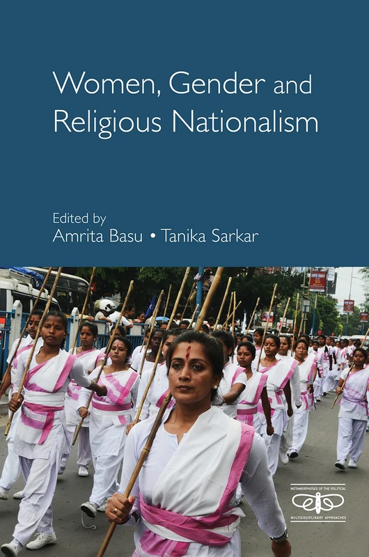 Women, Gender and Religious Nationalism (Metamorphoses of the Political: Multidisciplinary Approaches)