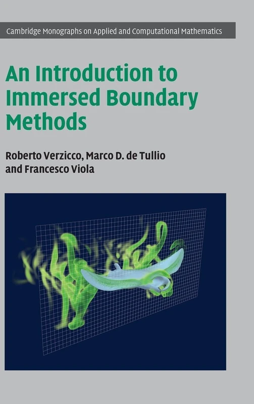 An Introduction to Immersed Boundary Methods: 43 (Cambridge Monographs on Applied and Computational Mathematics, Series Number 43)