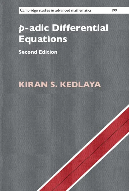 p-adic Differential Equations: 199 (Cambridge Studies in Advanced Mathematics, Series Number 199)