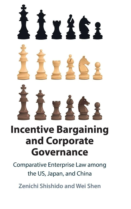 Incentive Bargaining and Corporate Governance: Comparative Enterprise Law among the US, Japan, and China (Elements in Psychology and Culture)