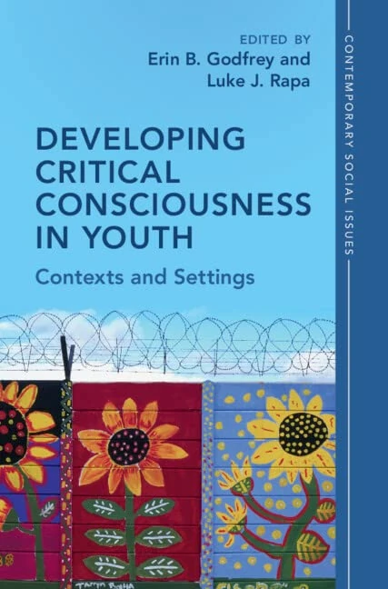 Developing Critical Consciousness in Youth: Contexts and Settings (Contemporary Social Issues Series)