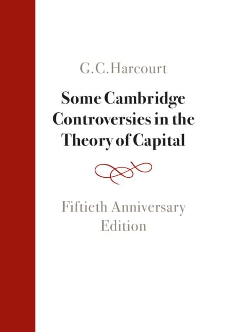 Cambridge Controversies in the Theory of Capital - 50th Edition