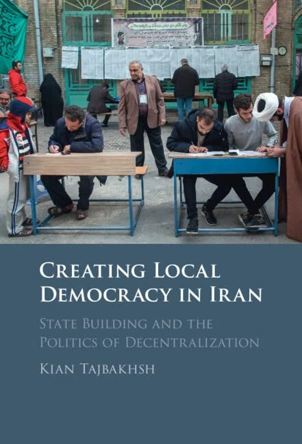 Creating Local Democracy in Iran: State Building and the Politics of Decentralization - Image 1