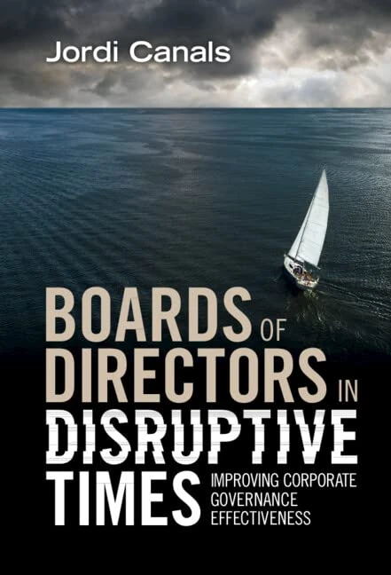 Boards of Directors in Disruptive Times: Improving Corporate Governance Effectiveness (Cambridge Studies in International and Comparative Law)