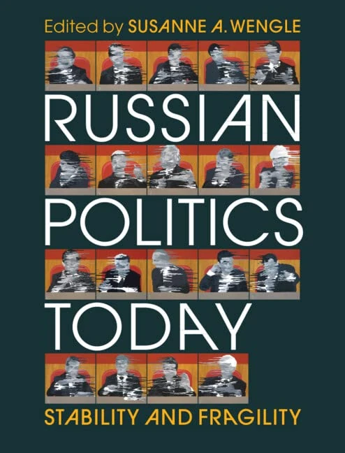 Russian Politics Today: Stability and Fragility