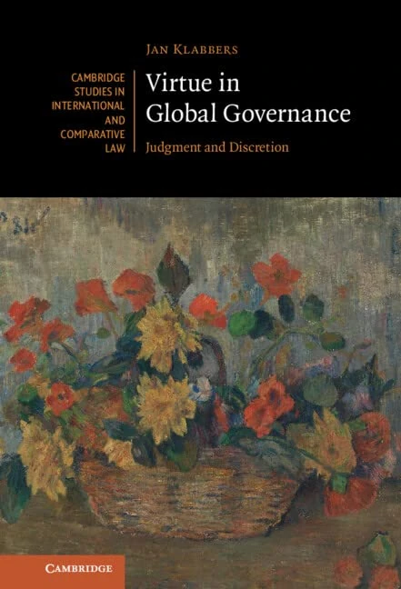 Virtue in Global Governance: Judgment and Discretion (Cambridge Studies in International and Comparative Law)