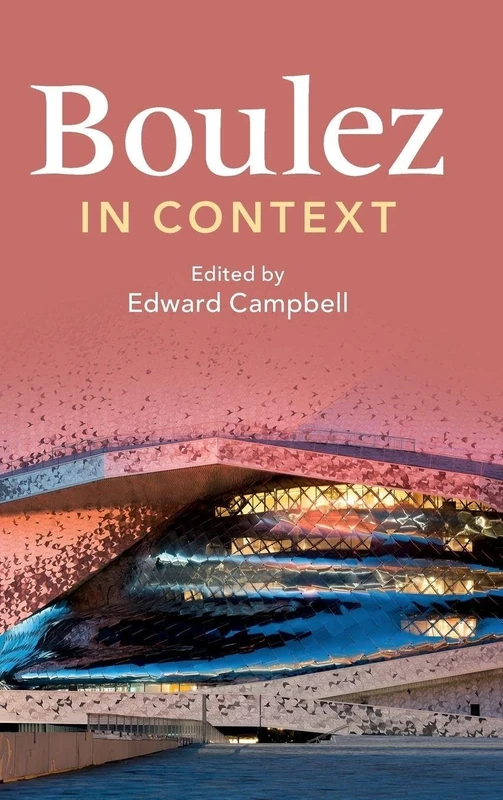Boulez in Context (Composers in Context)