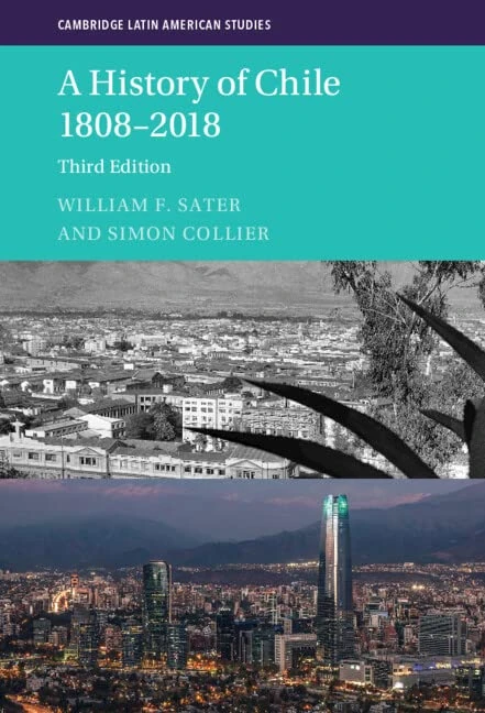 A History of Chile 1808–2018: 126 (Cambridge Latin American Studies, Series Number 126)