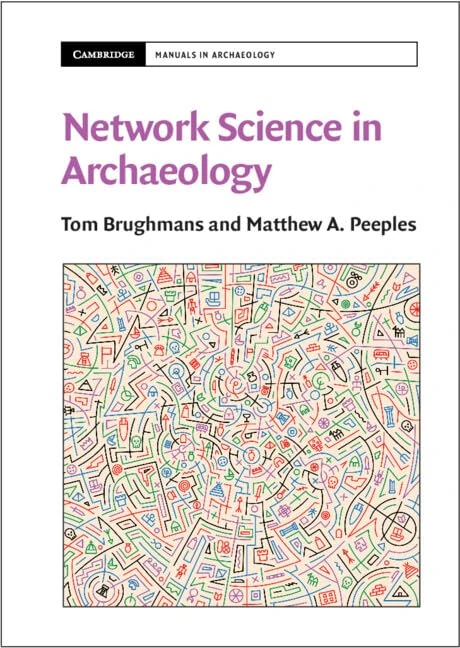 Network Science in Archaeology (Cambridge Manuals in Archaeology)