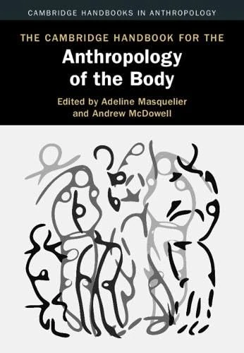 The Cambridge Handbook for the Anthropology of the Body