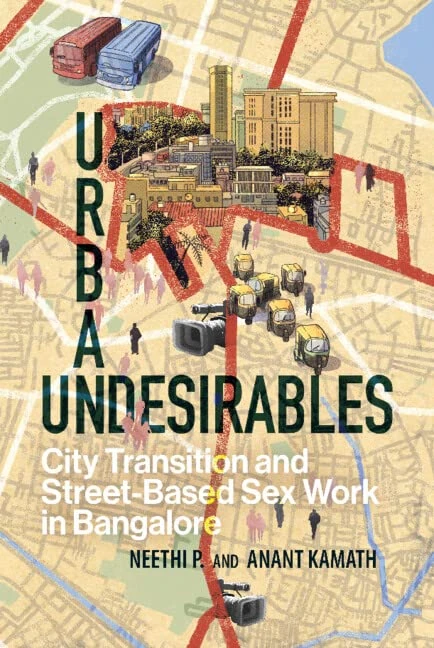 Urban Undesirables: Volume 1: City Transition and Street-Based Sex Work in Bangalore (Elements in Psychology and Culture)