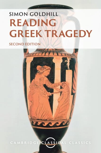 Reading Greek Tragedy (Cambridge Classical Classics)