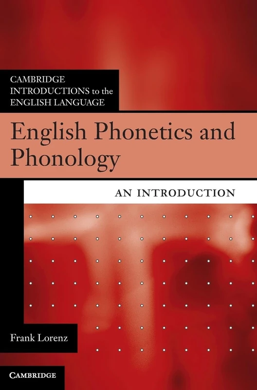 English Phonetics and Phonology: An Introduction (Cambridge Introductions to the English Language)