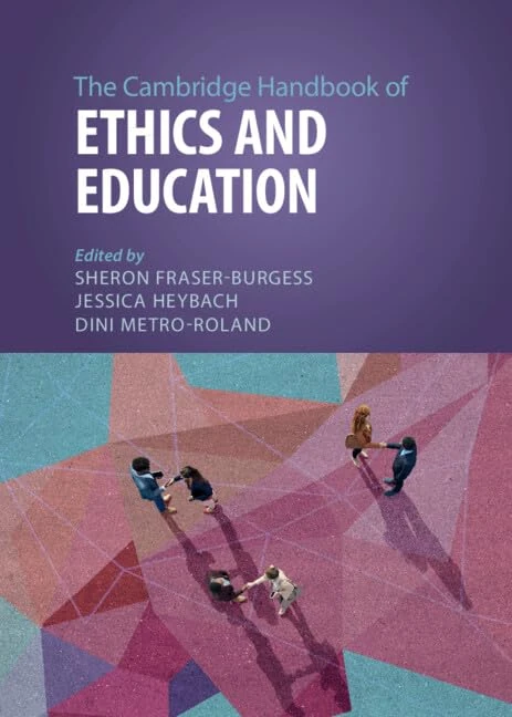 The Cambridge Handbook of Ethics and Education (Cambridge Handbooks in Education)