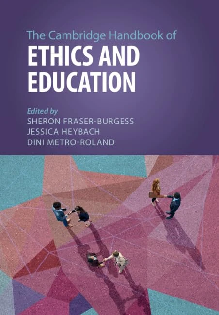 The Cambridge Handbook of Ethics and Education (Cambridge Handbooks in Education)