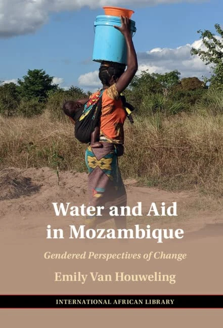 Water and Aid in Mozambique: Gendered Perspectives of Change: 68 (The International African Library, Series Number 68)