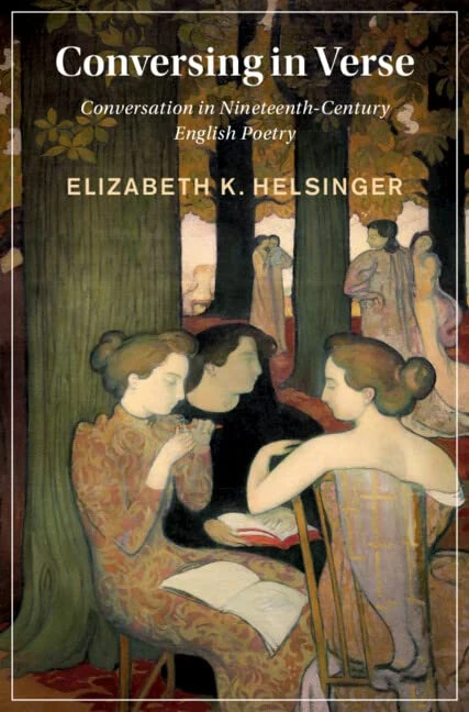 Conversing in Verse: Conversation in Nineteenth-Century English Poetry (Cambridge Studies in Nineteenth-Century Literature and Culture)