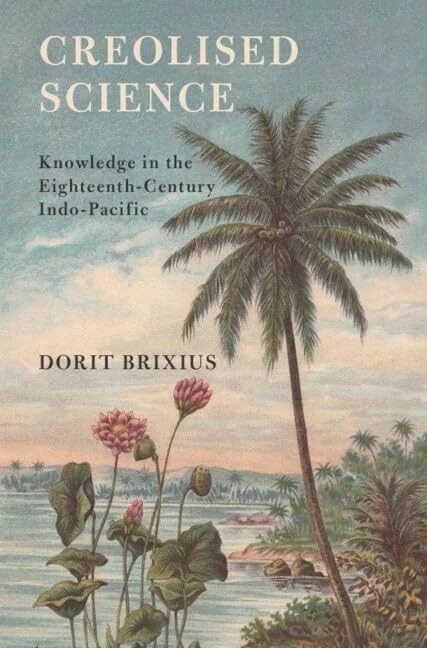 Creolised Science: Knowledge in the Eighteenth-Century Indo-Pacific (Science in History) - Image 1