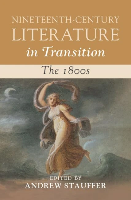Nineteenth-Century Literature in Transition: The 1800s: 1 (Nineteenth-Century Literature in Transition, Series Number 1)