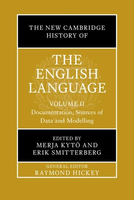 The New Cambridge History of the English Language: Volume 2: Documentation, Sources of Data and Modelling
