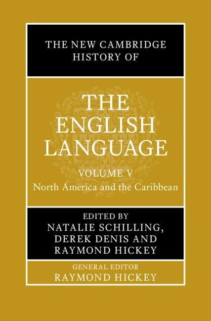 The New Cambridge History of the English Language: Volume 5: North America and the Caribbean