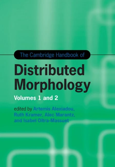 The Cambridge Handbook of Distributed Morphology 2 Volume Set Hardback (Cambridge Handbooks in Language and Linguistics)