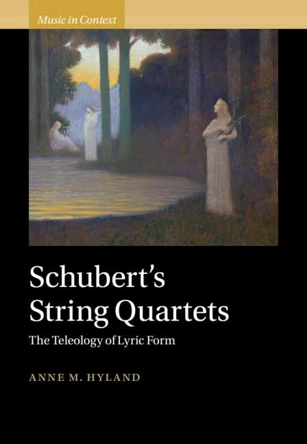 Schubert's String Quartets: The Teleology of Lyric Form (Music in Context)