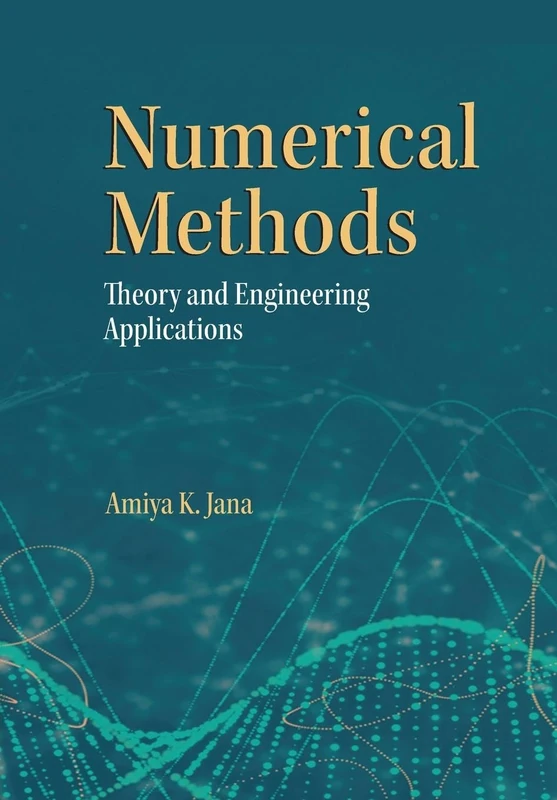 Numerical Methods in Engineering: Theory and Process Applications