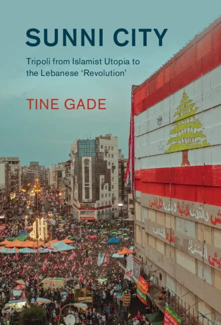 Sunni City: Tripoli from Islamist Utopia to the Lebanese ‘Revolution': 69 (Cambridge Middle East Studies, Series Number 69) - Image 1